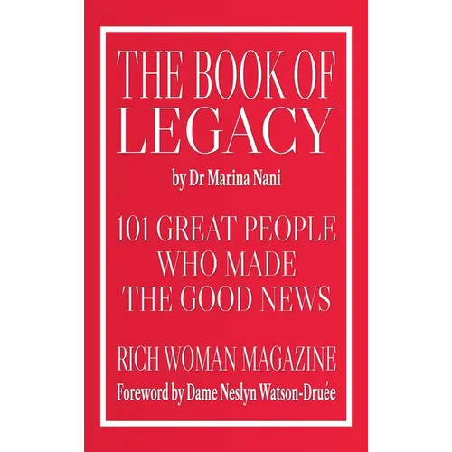 The Book of Legacy: 101 Great People Who Made
The Good News - Hardcover