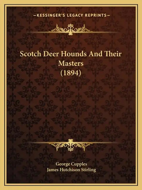 Scotch Deer Hounds And Their Masters (1894) - Paperback