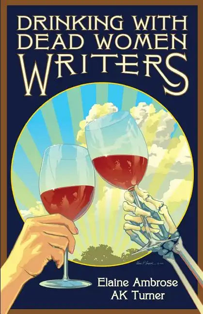 Drinking with Dead Women Writers - Paperback