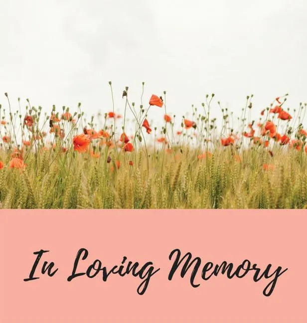 Funeral Guest Book (Hardcover): memory book, comments book, condolence book for funeral, remembrance, celebration of life, in loving memory funeral gu - Hardcover