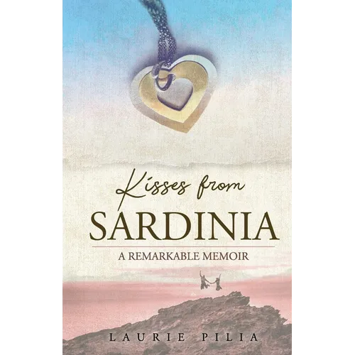 Kisses from Sardinia: A Remarkable Memoir - Paperback