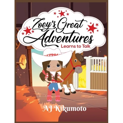 Zoey's Great Adventures - Learns to Talk: The healing power of horse therapy - Hardcover