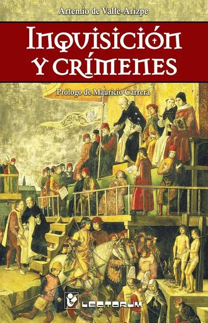 Inquisicion y crimenes: Prologo de Mauricio Carrera - Paperback