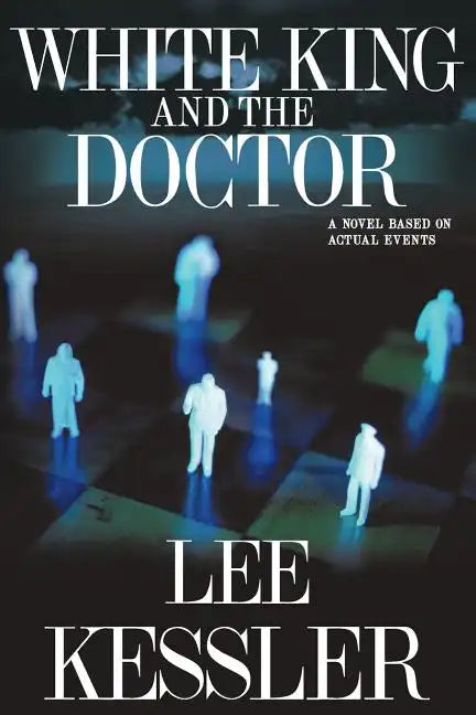 White King and the Doctor: a novel based on actual events - Paperback