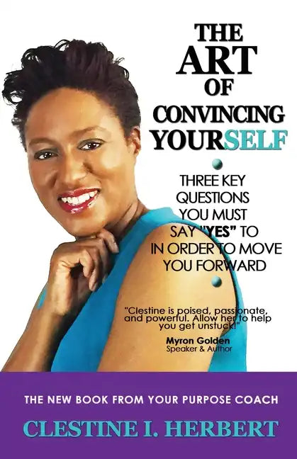 The Art of Convincing Yourself: 3 Questions that will lead you to success - Paperback