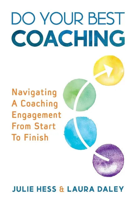 Do Your Best Coaching: Navigating A Coaching Engagement From Start To Finish - Paperback