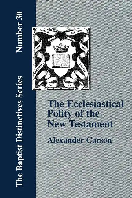 Ecclesiastical Polity of the New Testament - Paperback