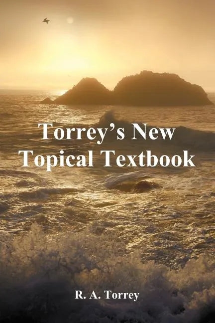 Torrey's New Topical Textbook - Paperback