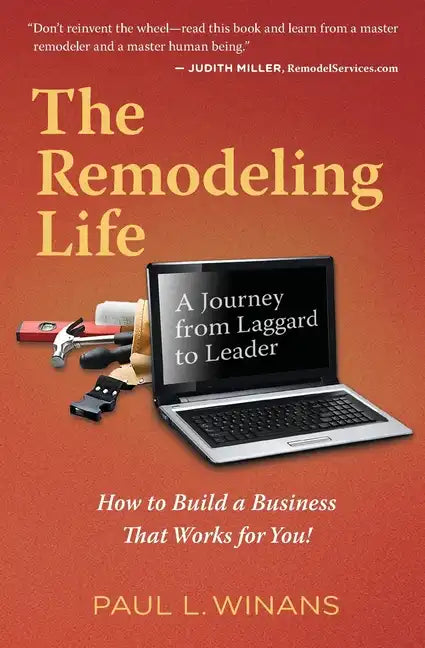 The Remodeling Life: A Journey from Laggard to Leader - Paperback