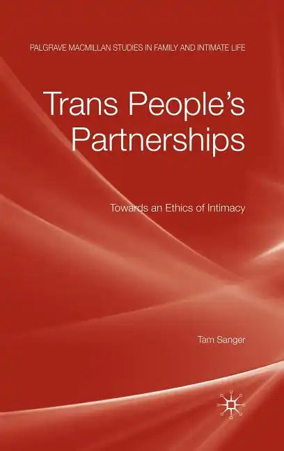 Trans People's Partnerships: Towards an Ethics of Intimacy - Hardcover
