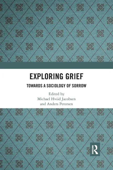 Exploring Grief: Towards a Sociology of Sorrow - Paperback