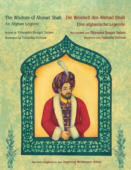 The Wisdom of Ahmad Shah -- Die Weisheit des Ahmad Shah: Bilingual English-German Edition / Zweisprachige Ausgabe Englisch-Deutsch - Paperback