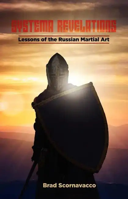 Systema Revelations: Lessons of the Russian Martial Art - Paperback