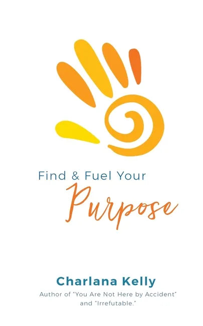 Find & Fuel Your Purpose - Paperback
