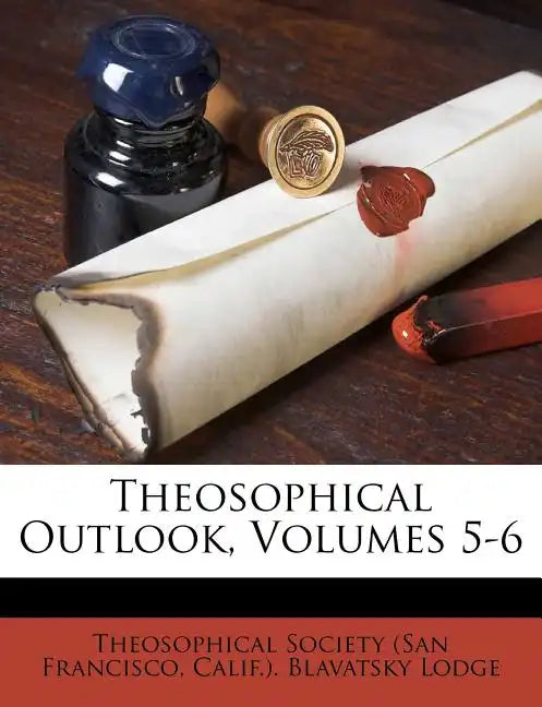 Theosophical Outlook, Volumes 5-6 - Paperback