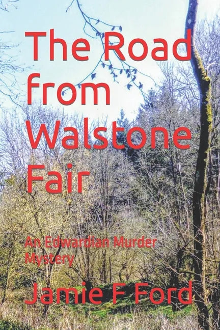 The Road from Walstone Fair: An Edwardian Murder Mystery - Paperback