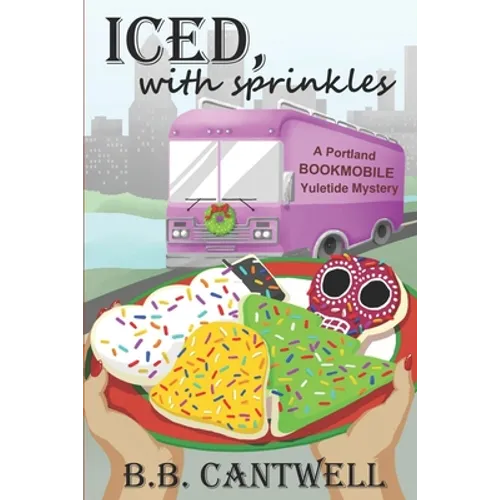 Iced, with Sprinkles: A Portland Bookmobile Yuletide Mystery - Paperback