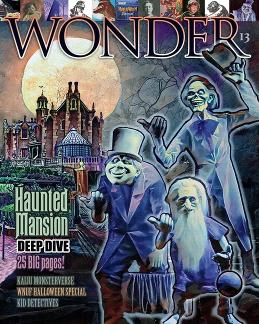 WONDER Magazine - 13 - Haunted Mansion Deep Dive: the children's magazine for grown-ups - Paperback