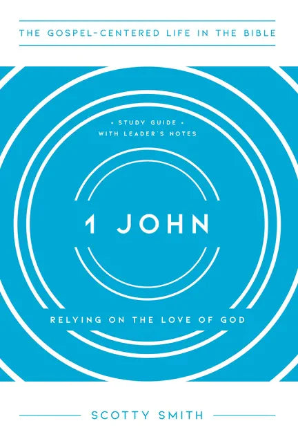 1 John: Relying on the Love of God, Study Guide with Leader's Notes - Paperback