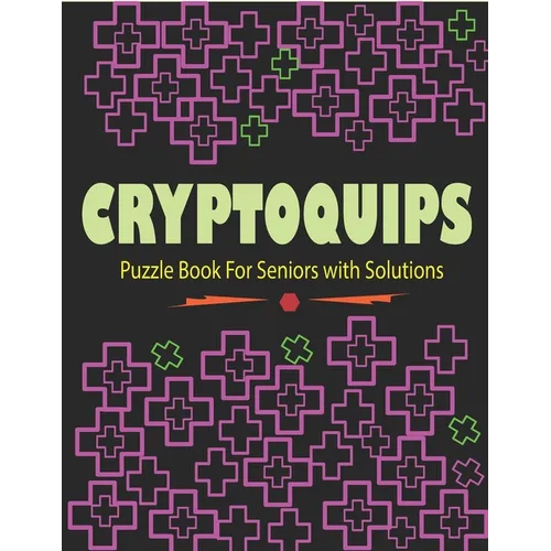 Cryptoquips Puzzle Book For Seniors with Solutions: Cryptograms Puzzle Word Game Book - Paperback