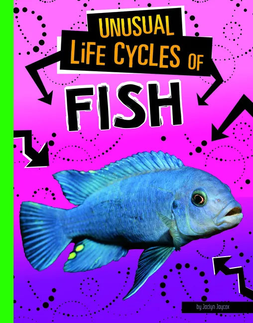 Unusual Life Cycles of Fish - Paperback