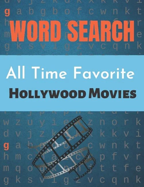 All Time Favorite Hollywood Movies Word Search: Really Hollywood Movies Word Search Puzzle Book Great for improving Persistence and Problem Solving Sk - Paperback
