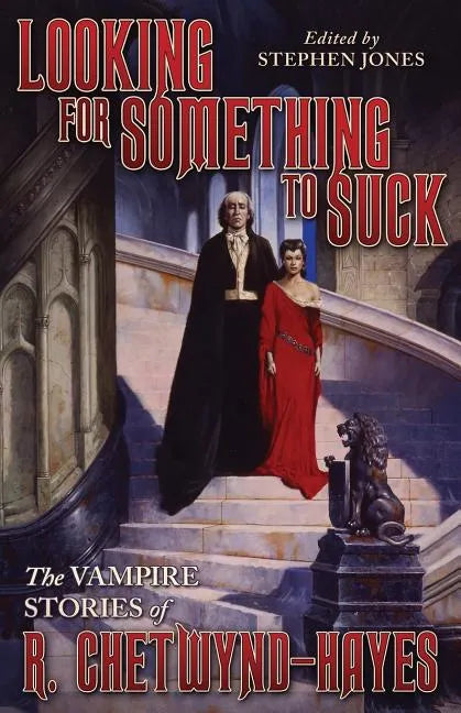 Looking for Something to Suck: The Vampire Stories of R. Chetwynd-Hayes - Paperback