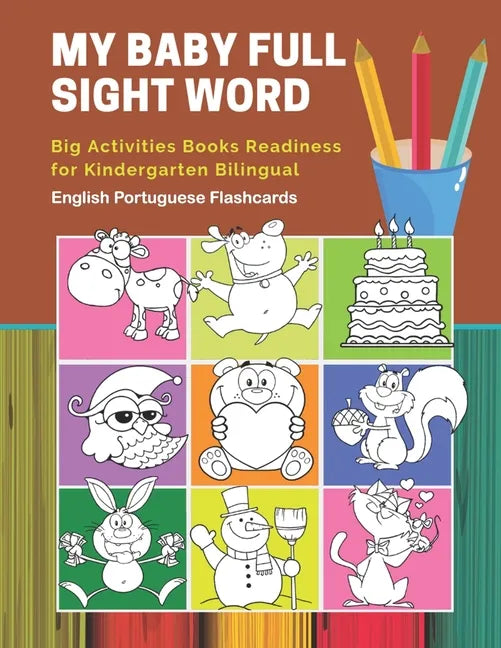 My Baby Full Sight Word Big Activities Books Readiness for Kindergarten Bilingual English Portuguese Flashcards: Learn reading tracing workbook and fu - Paperback