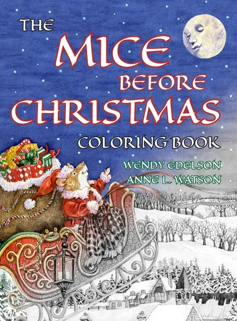 The Mice Before Christmas Coloring Book: A Grayscale Adult Coloring Book and Children's Storybook Featuring a Mouse House Tale of the Night Before Chr - Hardcover