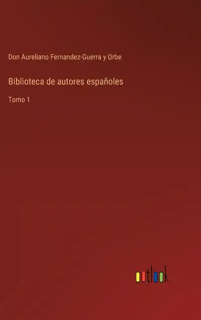 Biblioteca de autores españoles: Tomo 1 - Hardcover