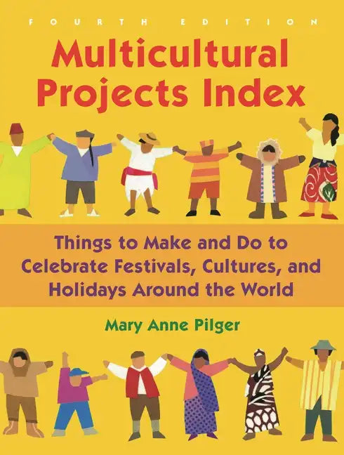 Multicultural Projects Index: Things to Make and Do to Celebrate Festivals, Cultures, and Holidays Around the World - Hardcover