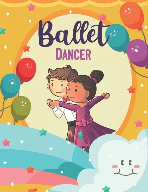 Ballet Dancer: Ballet dancer Coloring Book, Ballet Coloring Book For Kids Ages 4-9 - Paperback