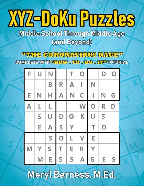 XYZ-DoKu Puzzles - Middle School Through Middle Age (and Beyond) e Age (and Beyond): "The Coronavirus Rage" - Paperback