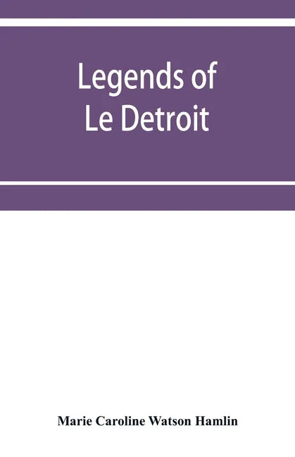 Legends of Le Détroit - Paperback
