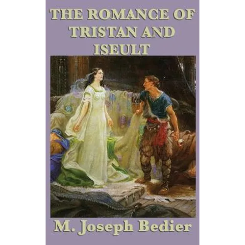 The Romance of Tristan and Iseult - Hardcover