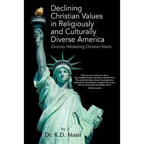 Declining Christian Values in Religiously and Culturally Diverse America: Diversity Weakening Christian Values - Paperback