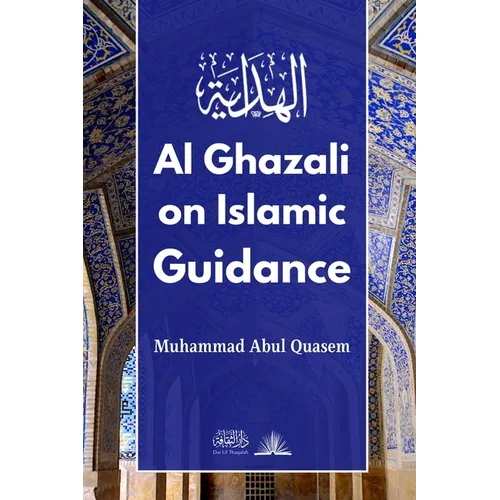 Al Ghazali on Islamic Guidance: English Translation of بداية الهداية - Paperback