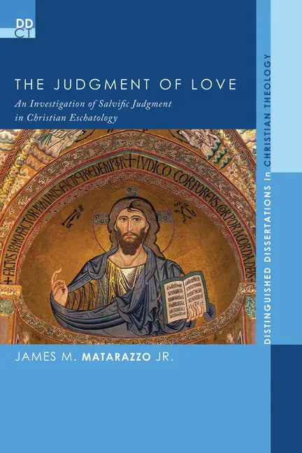 The Judgment of Love: An Investigation of Salvific Judgment in Christian Eschatology - Paperback