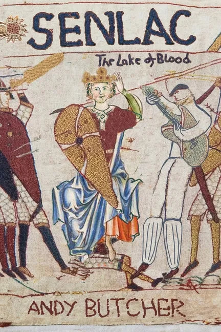 Senlac - The Lake of Blood: A Medieval Historical Fiction Novel - Paperback