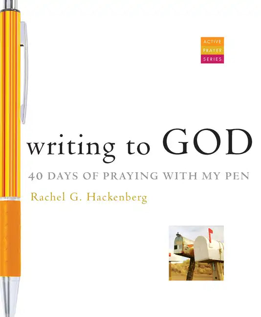Writing to God: 40 Days of Praying with My Pen - Paperback