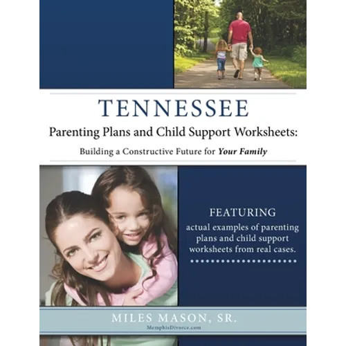 Tennessee Parenting Plans and Child Support Worksheets: Building a Constructive Future for Your Family - Paperback