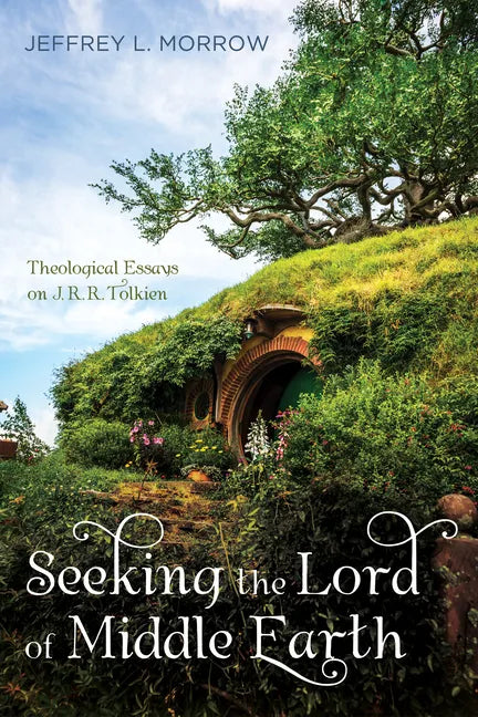 Seeking the Lord of Middle Earth: Theological Essays on J. R. R. Tolkien - Paperback