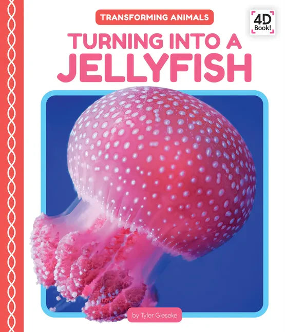 Turning Into a Jellyfish - Library Binding