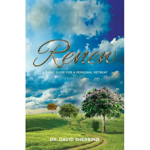 Renew: A Basic Guide for a Personal Retreat - Paperback