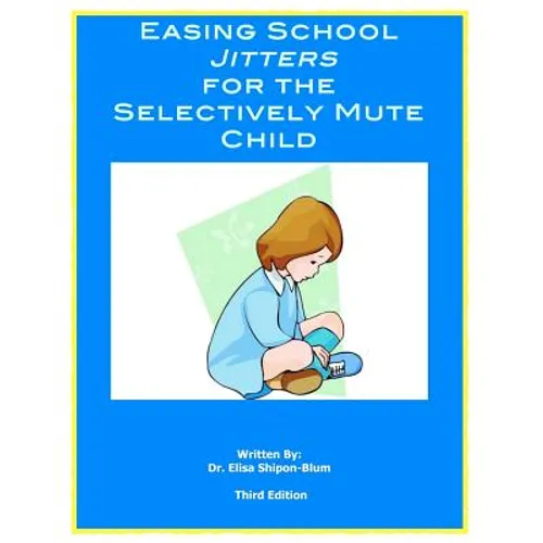 Easing School Jitters for the Selectively Mute Child - Paperback