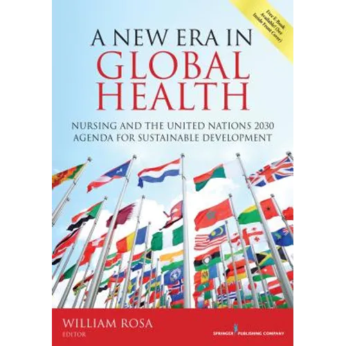 A New Era in Global Health: Nursing and the United Nations 2030 Agenda for Sustainable Development - Paperback