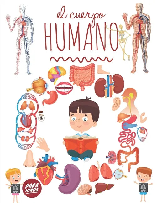 El Cuerpo Humano Para Niños: Mira debajo de tu cuerpo a partir de 3 años, Enciclopedia para niños. - Paperback