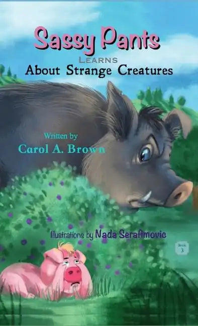 SASSY PANTS Learns About Strange Creatures - Hardcover