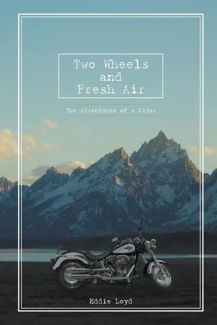Two Wheels and Fresh Air: The Adventures of a Rider - Paperback