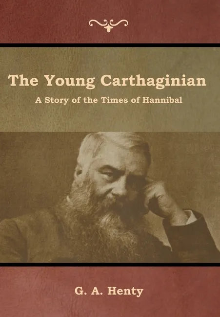 The Young Carthaginian: A Story of the Times of Hannibal - Hardcover